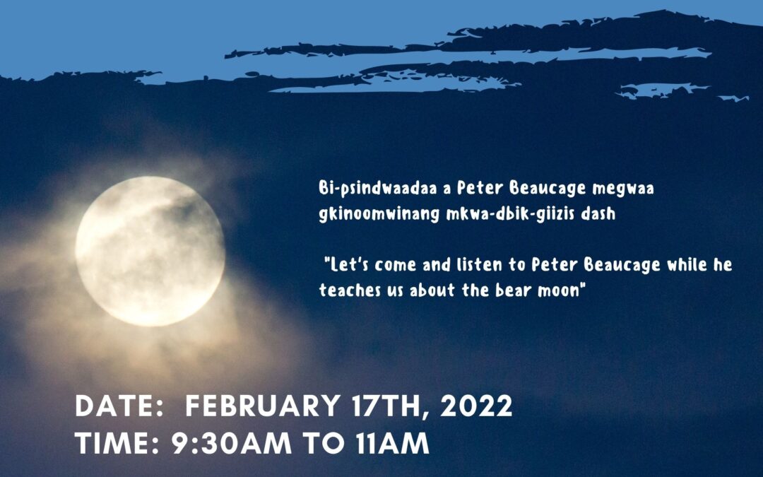 Kweji-kinoomaagzidaa! “Let’s Learn” – Bear Moon with Peter Beaucage